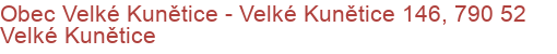 Obec Velké Kunětice - Velké Kunětice 146, 790 52 Velké Kunětice