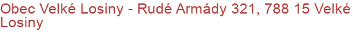 Obec Velké Losiny - Rudé Armády 321, 788 15 Velké Losiny