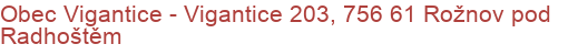 Obec Vigantice - Vigantice 203, 756 61 Rožnov pod Radhoštěm