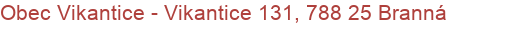 Obec Vikantice - Vikantice 131, 788 25 Branná