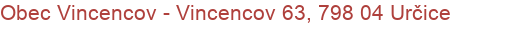 Obec Vincencov - Vincencov 63, 798 04 Určice