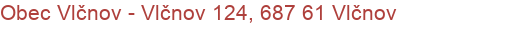 Obec Vlčnov - Vlčnov 124, 687 61 Vlčnov