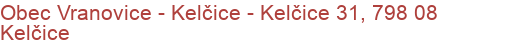 Obec Vranovice - Kelčice - Kelčice 31, 798 08 Kelčice