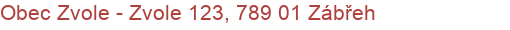 Obec Zvole - Zvole 123, 789 01 Zábřeh
