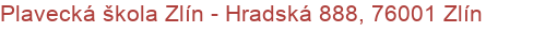 Plavecká škola Zlín - Hradská 888, 76001 Zlín