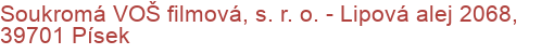 Soukromá VOŠ filmová, s. r. o.  - Lipová alej 2068, 39701 Písek