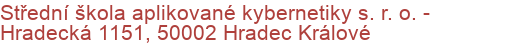 Střední škola aplikované kybernetiky s. r. o.  - Hradecká 1151, 50002 Hradec Králové