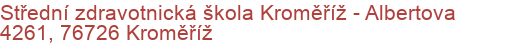 Střední zdravotnická škola Kroměříž - Albertova 4261, 76726 Kroměříž