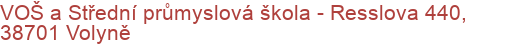 VOŠ a Střední průmyslová škola - Resslova 440, 38701 Volyně
