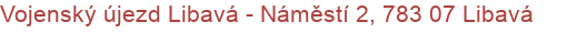 Vojenský újezd Libavá - Náměstí 2, 783 07 Libavá