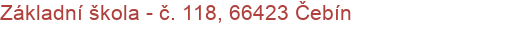 Základní škola - č. 118, 66423 Čebín