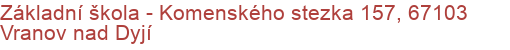 Základní škola - Komenského stezka 157, 67103 Vranov nad Dyjí