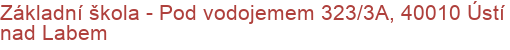 Základní škola - Pod vodojemem 323/3A, 40010 Ústí nad Labem