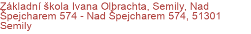 Základní škola Ivana Olbrachta, Semily, Nad Špejcharem 574 - Nad Špejcharem 574, 51301 Semily