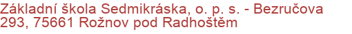 Základní škola Sedmikráska, o. p. s.  - Bezručova 293, 75661 Rožnov pod Radhoštěm