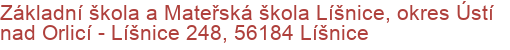 Základní škola a Mateřská škola Líšnice, okres Ústí nad Orlicí - Líšnice 248, 56184 Líšnice