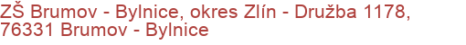 ZŠ Brumov - Bylnice, okres Zlín - Družba 1178, 76331 Brumov - Bylnice