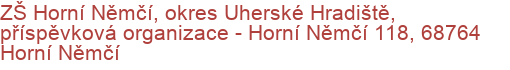 ZŠ Horní Němčí, okres Uherské Hradiště, příspěvková organizace - Horní Němčí 118, 68764 Horní Němčí