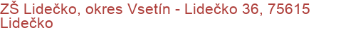 ZŠ Lidečko, okres Vsetín - Lidečko 36, 75615 Lidečko