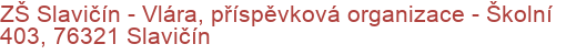 ZŠ Slavičín - Vlára, příspěvková organizace - Školní 403, 76321 Slavičín