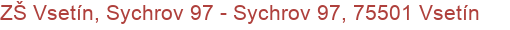 ZŠ Vsetín, Sychrov 97 - Sychrov 97, 75501 Vsetín