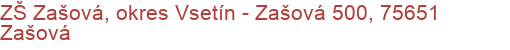 ZŠ Zašová, okres Vsetín - Zašová 500, 75651 Zašová
