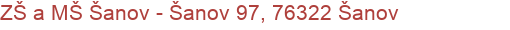 ZŠ a MŠ Šanov - Šanov 97, 76322 Šanov
