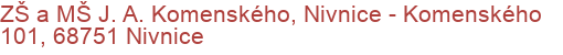 ZŠ a MŠ J. A. Komenského, Nivnice - Komenského 101, 68751 Nivnice