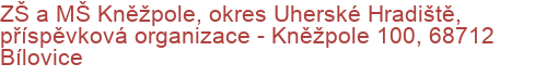 ZŠ a MŠ Kněžpole, okres Uherské Hradiště, příspěvková organizace - Kněžpole 100, 68712 Bílovice