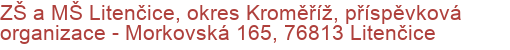 ZŠ a MŠ Litenčice, okres Kroměříž, příspěvková organizace - Morkovská 165, 76813 Litenčice