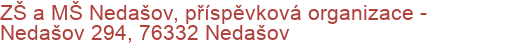ZŠ a MŠ Nedašov, příspěvková organizace - Nedašov 294, 76332 Nedašov