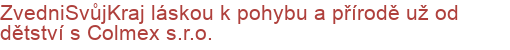 ZvedniSvůjKraj láskou k pohybu a přírodě už od dětství s Colmex s.r.o. 