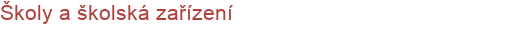 Školy a školská zařízení