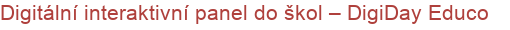 Digitální interaktivní panel do škol – DigiDay Educo