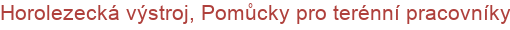 Horolezecká výstroj, Pomůcky pro terénní pracovníky