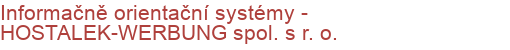 Informačně orientační systémy - HOSTALEK-WERBUNG spol. s r. o.