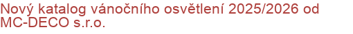 Nový katalog vánočního osvětlení 2025/2026 od MC-DECO s.r.o.