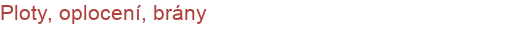 Ploty, oplocení, brány