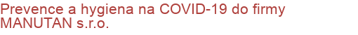 Prevence a hygiena na COVID-19 do firmy MANUTAN s.r.o. 