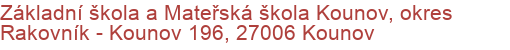 Základní škola a Mateřská škola Kounov, okres Rakovník - Kounov 196, 27006 Kounov